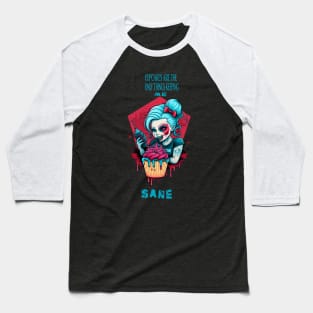 cupcakes keep me sane Baseball T-Shirt